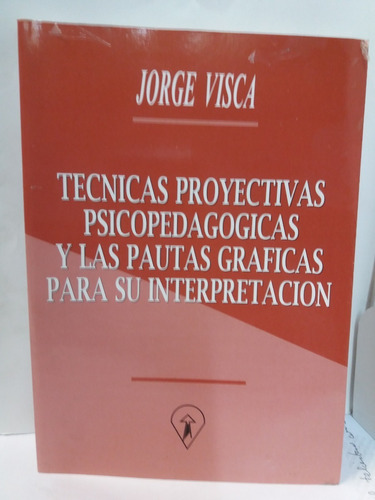 Técnicas Proyectivas Psicopedagógicas -jorge Visca