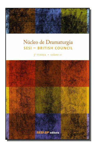 Núcleo De Dramaturgia - 3ª Turma - Vol.2, De Editora Sesi - Sp. Editora Sesi - Sp Em Português