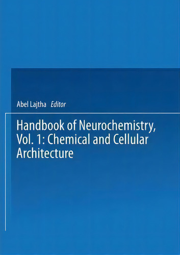 Chemical And Cellular Architecture: Vol. 1: Chemical And Cellular Architecture, De Abel Lajtha., Vol. 1. Editorial Springer Verlag New York Inc, Tapa Blanda En Inglés