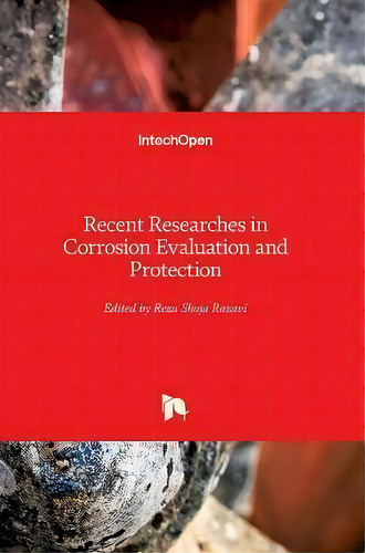 Recent Researches In Corrosion Evaluation And Protection, De Reza Shoja Razavi. Editorial In Tech, Tapa Dura En Inglés
