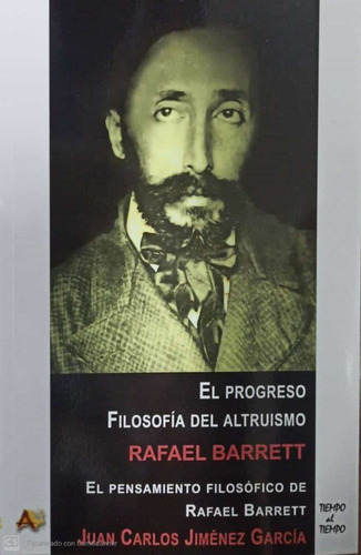 Progreso Filosofia Del Altruismo, El  - Rafael Barrett