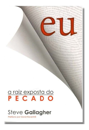 Eu A Raiz Exposta Do Pecado | Steve Gallagher