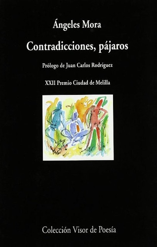 Contradicciones , Pajaros, De Mora Angeles. Editorial Visor, Tapa Blanda En Español, 2001