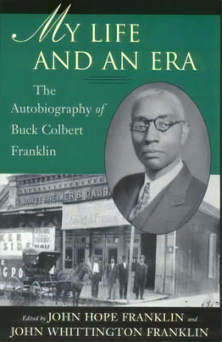 My Life And An Era, De Buck Colbert Franklin. Editorial Louisiana State University Press, Tapa Blanda En Inglés