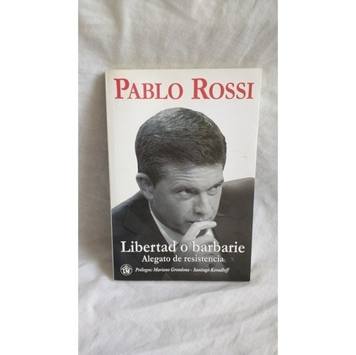 Libertad O Barbarie - Pablo Rossi