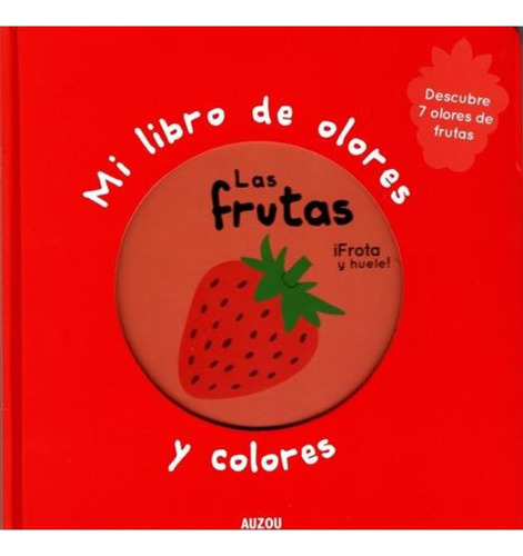 Frutas (coleccion Mi Libro De Olores Y Colores) (cartone)