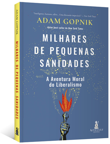 Milhares de pequenas sanidades: A aventura moral do liberalismo, de Gopnik, Adam. Editorial Starling Alta Editora E Consultoria Eireli, capa mole em português, 2022