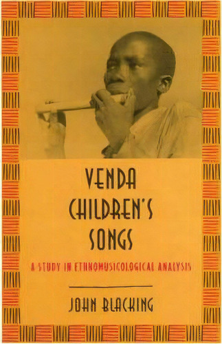 Venda Children's Songs, De John Blacking. Editorial University Chicago Press, Tapa Blanda En Inglés