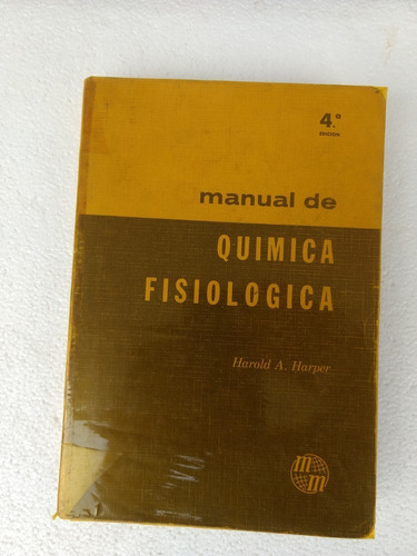 Libro Manual De Quimica Fisiologica /cuarta Edicion / Harper