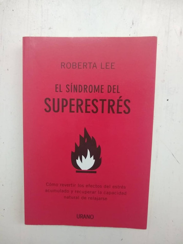 El Sindrome Del Superestres Roberta Lee