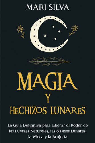 Libro Magia Y Hechizos Lunares La Guía Definitiva Libe
