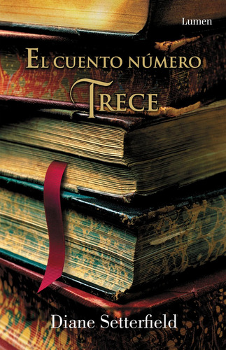 El cuento número trece, de Setterfield, Diane., vol. 1. Editorial Lumen, tapa blanda en español