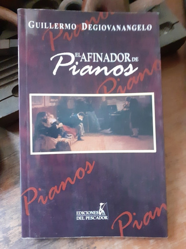 El Afinador De Pianos / Guillermo Degiovanangelo