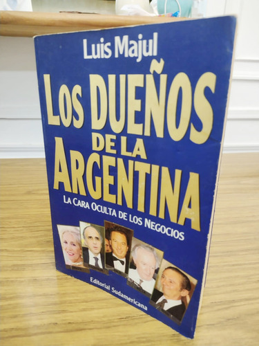 Los Dueños De La Argentina Luis Majul Editorial Sudamericana (Usado)