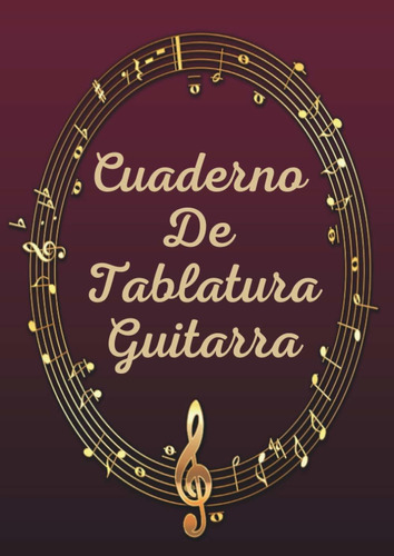 Libro Cuaderno De Tablatura Guitarra: Libreta Para Gu Lrf