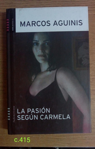 Biblioteca Marcos Aguinis / La Pasión Según Carmela