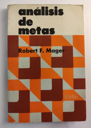 Análisis De Metas. Robert H Mager. Psicología Conductual  (Reacondicionado)