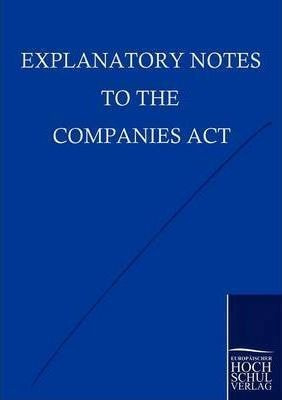 Explanatory Notes To The Companies Act - N N (paperback)