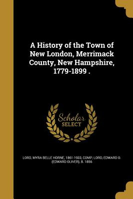 Libro A History Of The Town Of New London, Merrimack Coun...