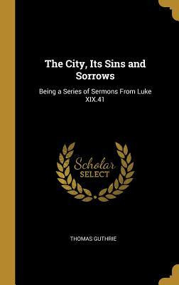 Libro The City, Its Sins And Sorrows : Being A Series Of ...