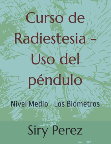 Curso De Radiestesia - Uso Del Pendulo: Nivel Medio - Los Bi