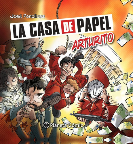 La Casa De Papel: Arturito, De Fonollosa, Jose. Editorial Planeta Comic, Tapa Dura En Español