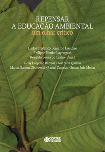 Repensar a educação ambiental: um olhar crítico, de Loureiro, Carlos Frederico Bernardo. Editorial Cortez Editora e Livraria LTDA, capa mole em português, 2015