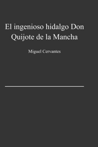 El Ingenioso Hidalgo Don Quijote De La Mancha Edicion Clasic