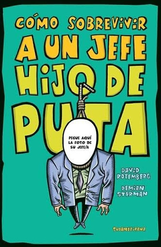 Libro Como Sobrevivir A Un Jefe Hijo De P. *