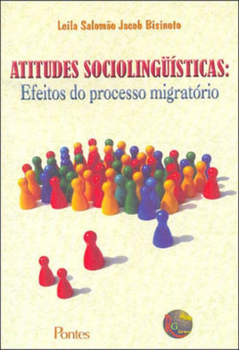 Atitudes Sociolinguisticas - Efeitos Do Processo Migratorio, De Bisinoto, Leila Salomao Jacob. Editora Pontes Editores, Capa Mole Em Português