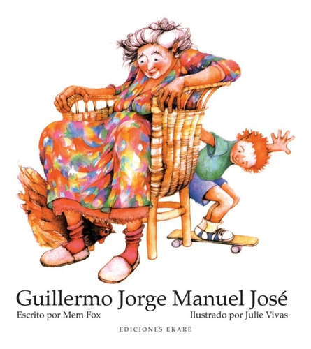 Guillermo Jorge Manuel José - Mem Fox - Ediciones Ekaré