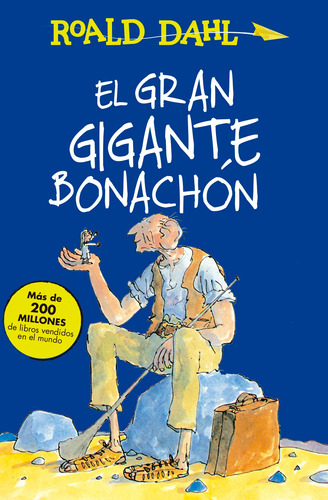 Colección Alfaguara Clásicos - El gran gigante bonachón, de Dahl, Roald. Serie Colección Alfaguara Clásicos Editorial ALFAGUARA INFANTIL, tapa blanda en español, 2016