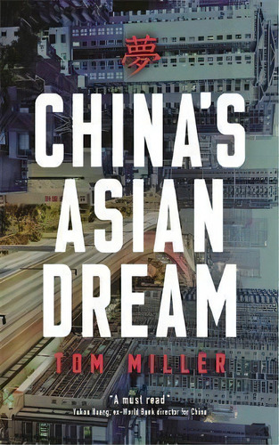 China's Asian Dream : Empire Building Along The New Silk Road, De Tom Miller. Editorial Zed Books Ltd, Tapa Dura En Inglés