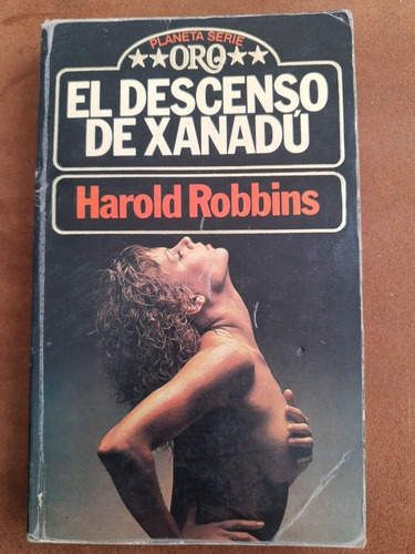 El Descenso De Xanadú Harold Robbins Planeta Serie Oro 1988