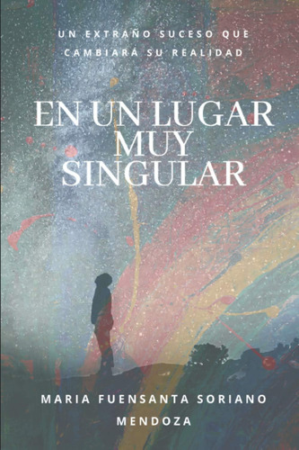 Libro: En Un Lugar Muy Singular: Un Increible Viaje A Lo Des