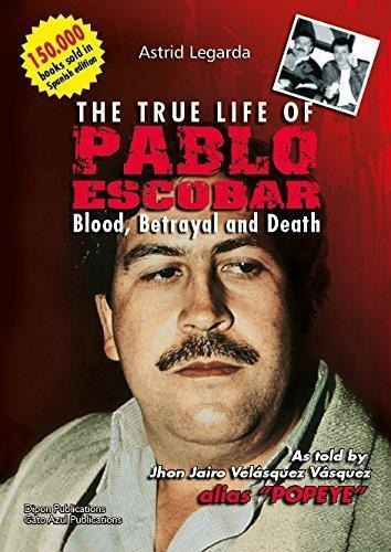 The True Life Of Pablo Escobar-legarda Astrid-dipon