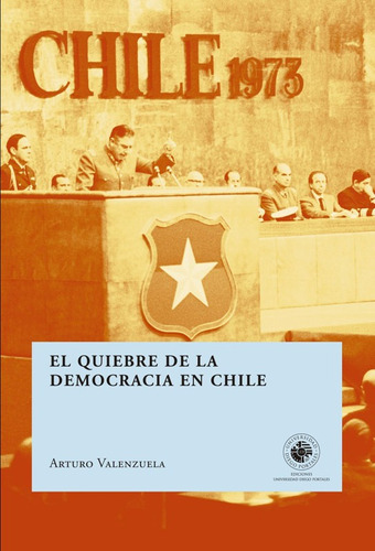 El Quiebre De La Democracia En Chile - Valenzuela Arturo