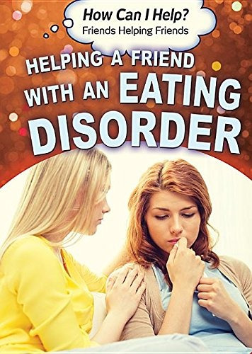Helping A Friend With An Eating Disorder (how Can I Helpr Fr