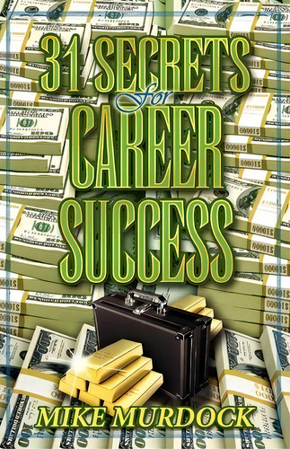 31 Secrets To Career Success, De Mike Murdoch. Editorial Wisdom International, Tapa Blanda En Inglés