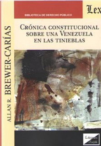 Crónica Constitucional Sobre Una Venezuela Brewer Carias