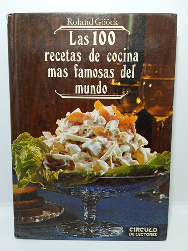 Las 100 Recetas De Cocina Más Famosas Del Mundo - Roland G. 