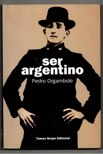 Ser Argentino - Pedro Orgambide (3)