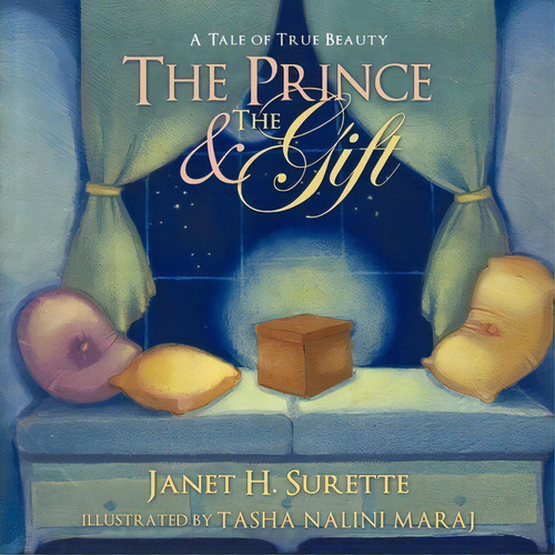 The Prince & The Gift : A Tale Of True Beauty, De Janet H. Surette. Editorial Westbow Press, Tapa Blanda En Inglés