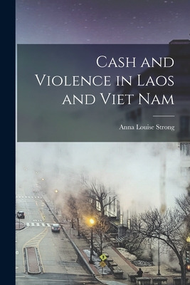 Libro Cash And Violence In Laos And Viet Nam - Anna Louis...