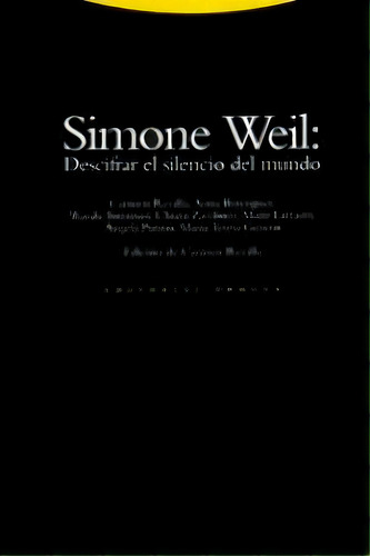 Simone Weil Descifrar el silencio del mundo Edición Revilla Editorial Trotta