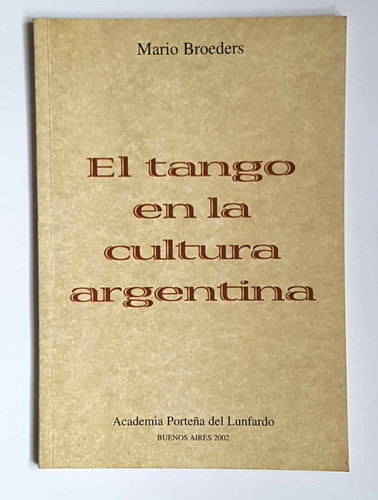 El Tango En La Cultura Argentina, Mario Broeders