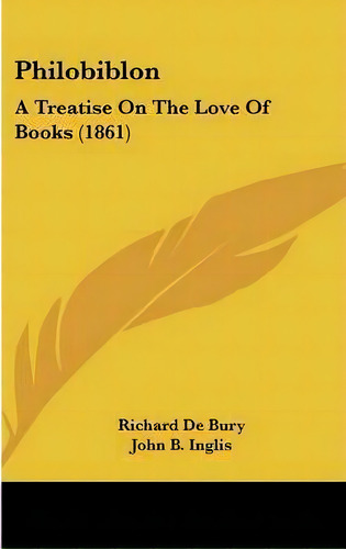 Philobiblon, De Richard De Bury. Editorial Kessinger Publishing Co, Tapa Dura En Inglés