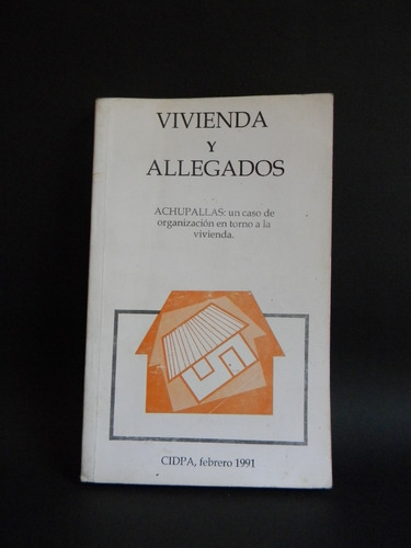 Vivienda Y Allegados. Achupallas O Davila L Vildósola  1991