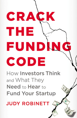 Crack The Funding Code: How Investors Think And What They Ne