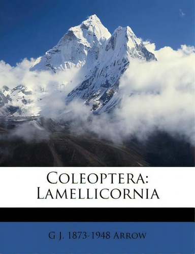 Coleoptera: Lamellicornia Volume Pt.4, De Arrow, G. J. 1873-1948. Editorial Nabu Pr, Tapa Blanda En Inglés